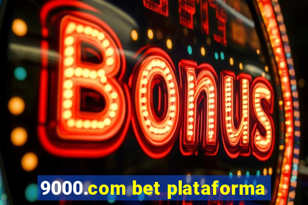 9000.com bet plataforma